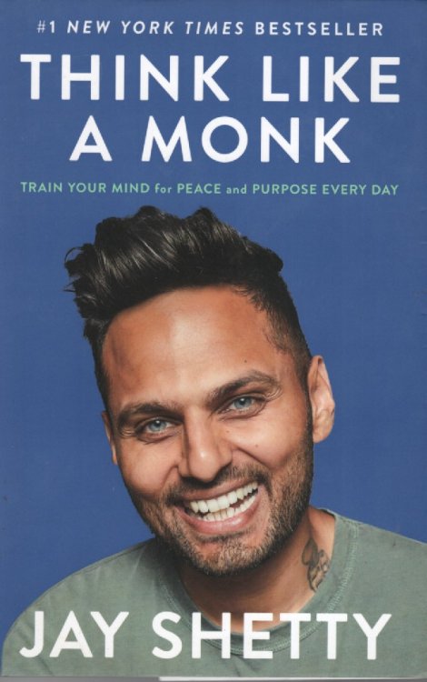 Think like a Monk Train Your Mind for Peace and Purpose Every Day