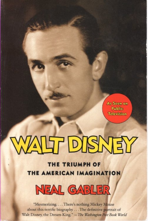 Walt Disney The Triumph of the American Imagination