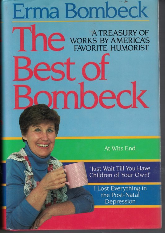 Best of Bombeck - a Treasury of Works by America's Favorite Humorist