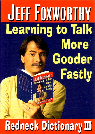 Redneck Dictionary III Learning to Talk More Gooder Fastly