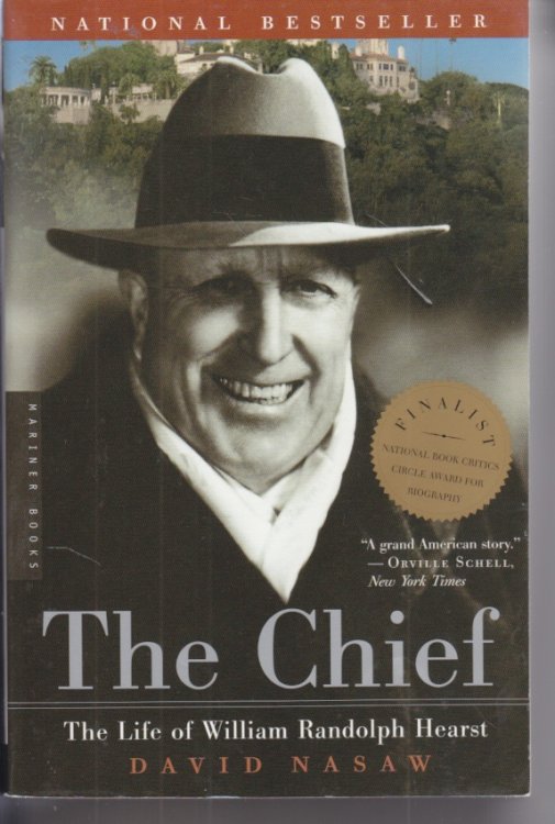 The Chief The Life of William Randolph Hearst
