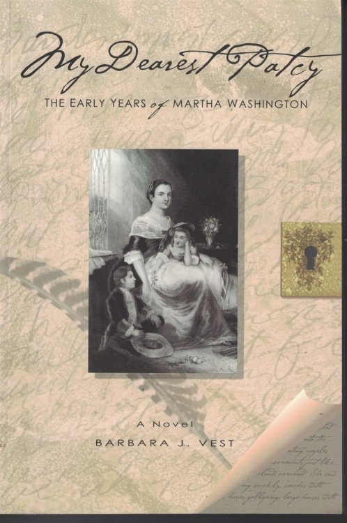 My Dearest Patcy - The Early Years Of Martha Washington