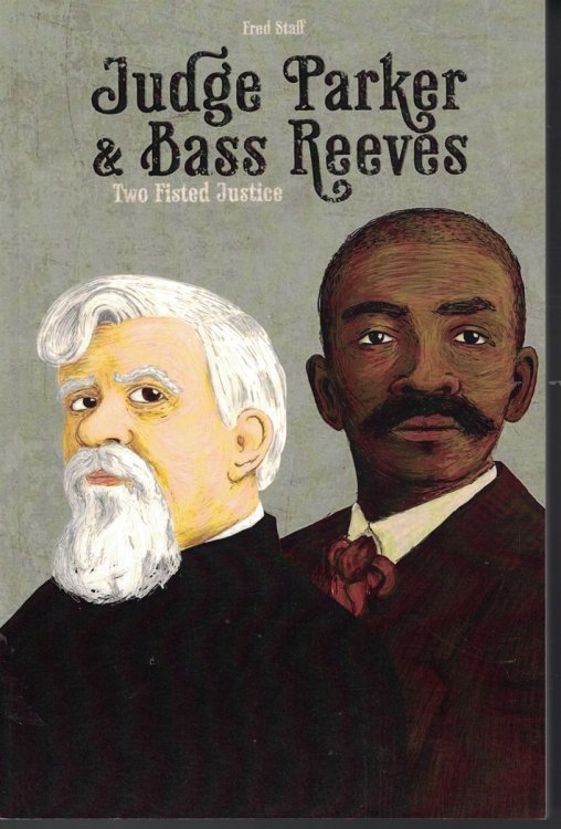 Judge Parker And Bass Reeves - Two Fisted Justice