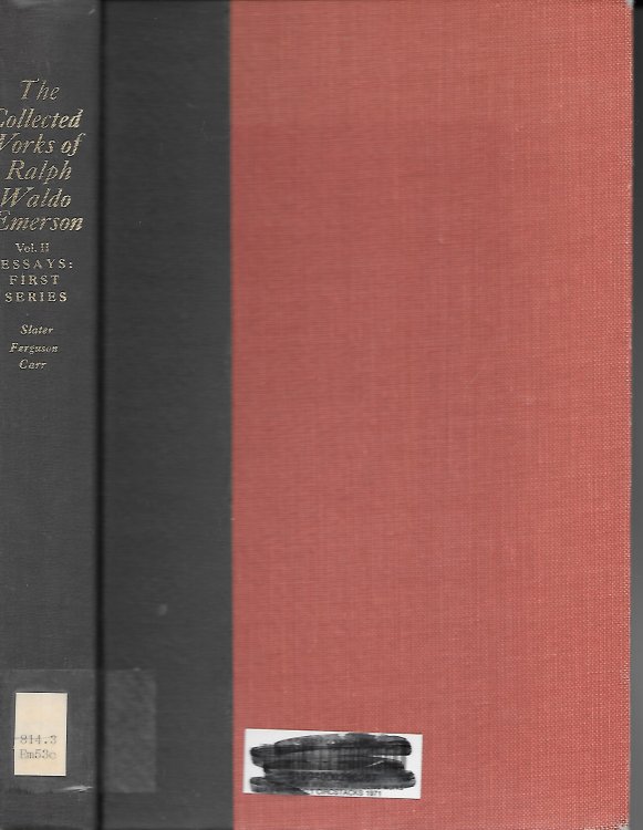 The Collected Works Of Ralph Waldo Emerson; Volume 2 Only Essays; First Series. Introduction and Notes by Joseph Slater. Text Established by Alfred R. Ferguson and Jean Ferguson Carr. Volume 2 Only.