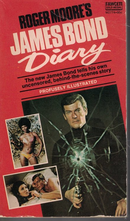 Roger Moore's James Bond Diary - New James Bond Tells His Own Uncensored, Behind the Scenes Story