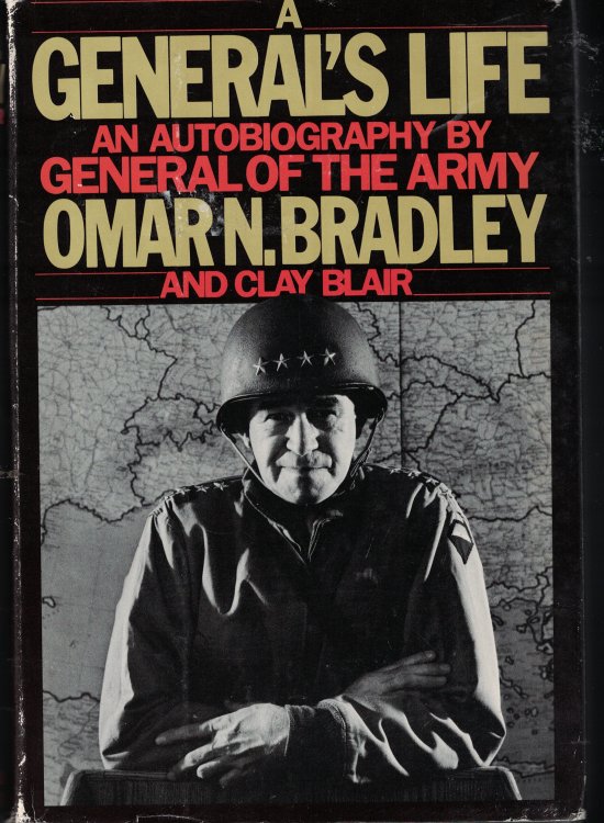 A General's Life An Autobiography by General Omar N Bradley