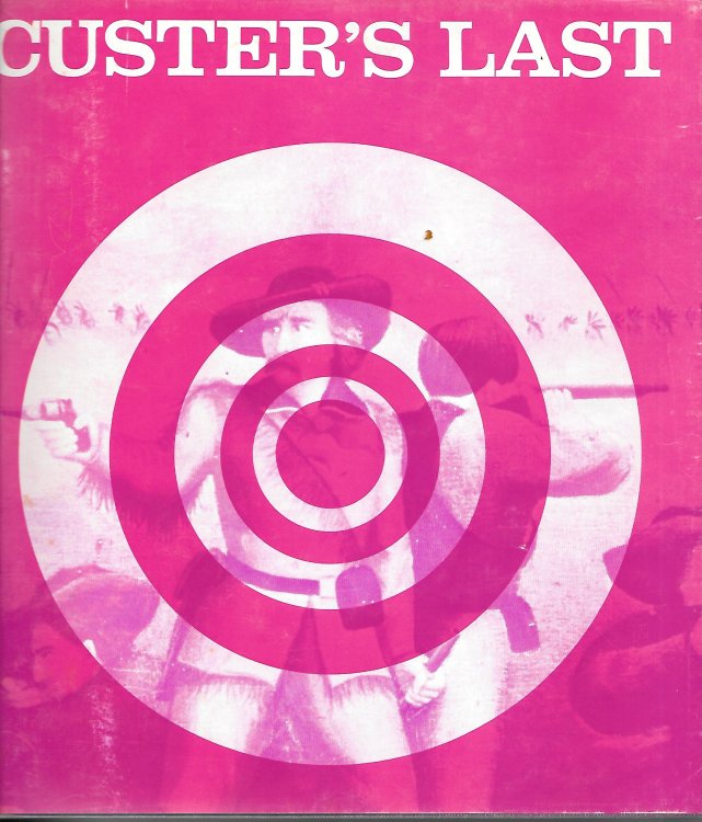 Custer's Last Or, the Battle of the Little Big Horn in Picturesque Perspective