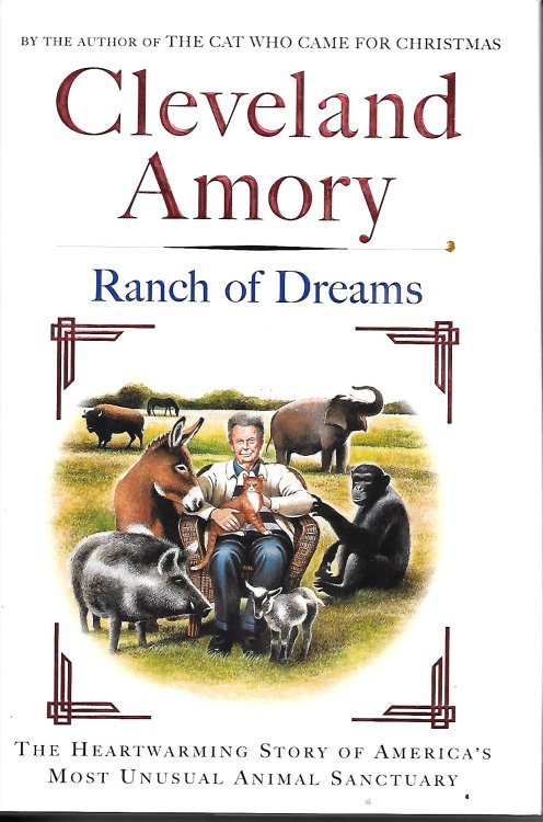 Ranch Of Dreams The Heart Warming Story of America's Most Unusual Animal Santuary