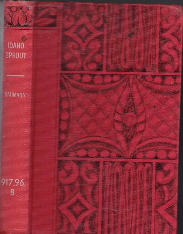 Idaho Sprout - the Story of a Western Boyhood - Based on Old Man Crow's Boy