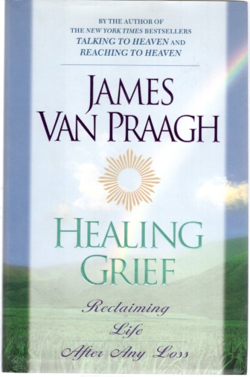 Healing Grief Reclaiming Life after Any Loss