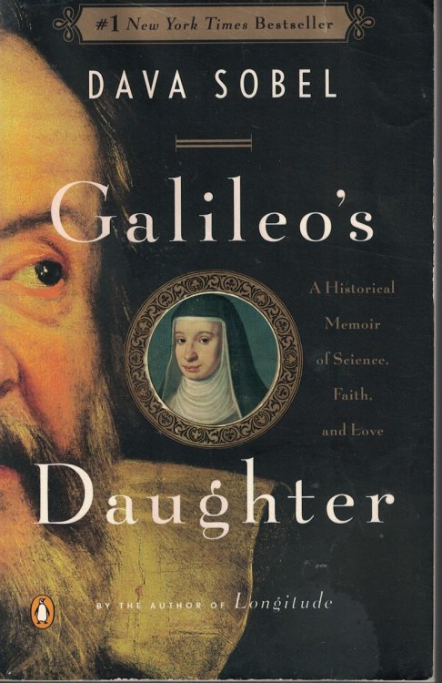 Galileo's Daughter; Historical Memoir of Science Faith and Love