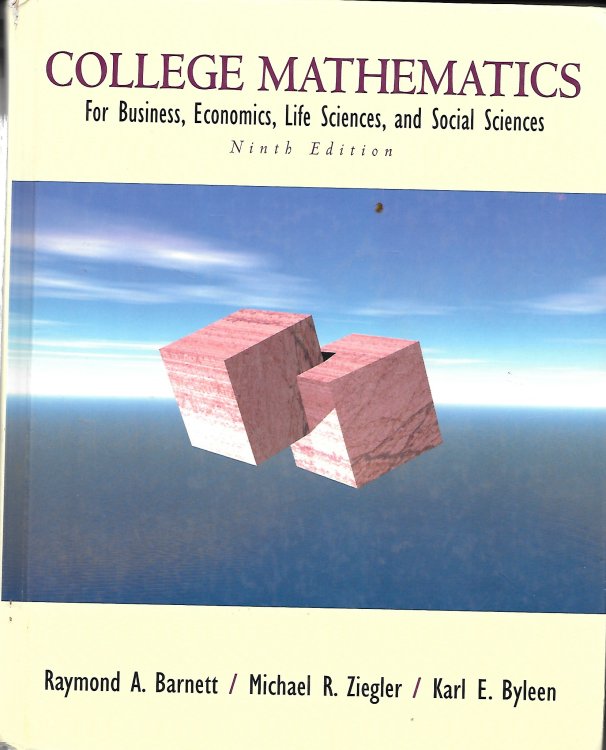 College Mathematics For Business, Economics, Life Sciences and Social Sciences