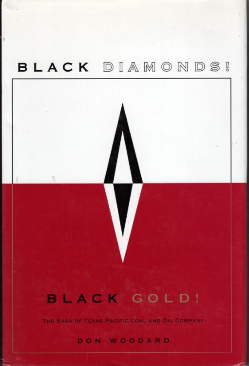 Black Diamonds! Black Gold! The Saga of Texas Pacific Coal and Oil Company