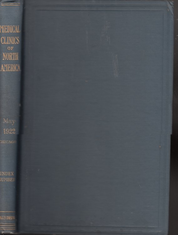 Medical Clinics Of North America, November 1922, New York; Volume 6, Number 3