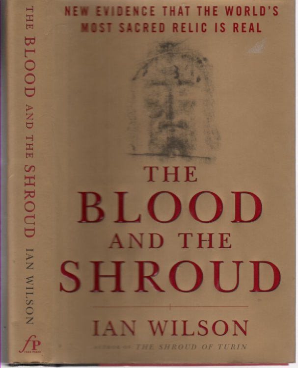 The Blood and the Shroud New Evidence That the World's Most Sacred Relic is Real