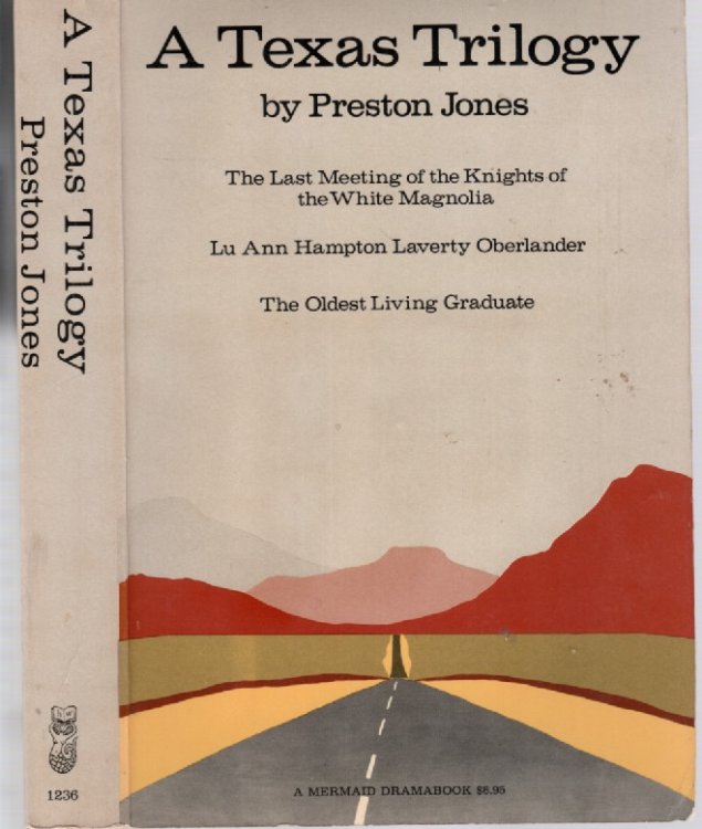 A Texas Trilog: Three Plays; The Last Meeting of the Knights of Wht White Magnolia; Lu an Hamton Lavery Oberlander; the Oldest Living Graduate