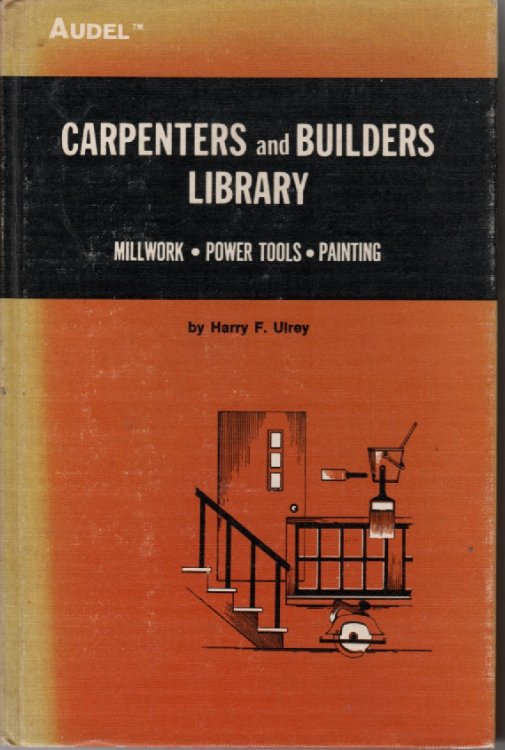 Carpenters And Builders Library : Milwork, Power Tools And Painting