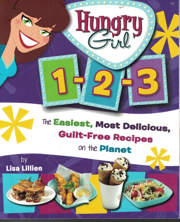 Hungry Girl 1-2-3 Easiest, Most Delicious Guilt Free Recipes on the Planet
