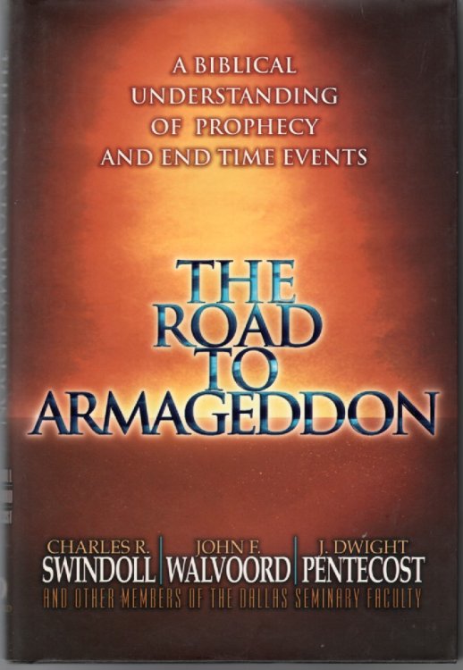 The Road to Armageddon A Biblical Understanding of Prophecy and End Time Events