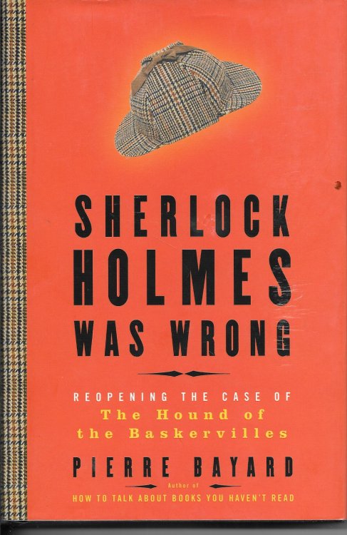 Sherlock Holmes Was Wrong Reopening the Case of the Hounds of the Baskervilles