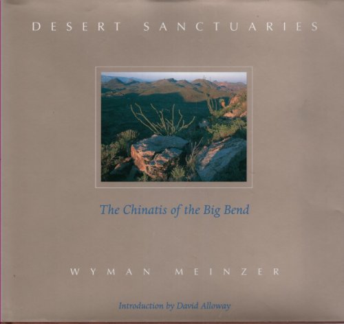 Desert Sanctuaries The Chinatis of the Big Bend