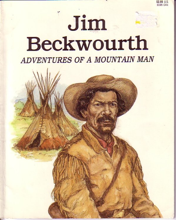 Jim Beckwourth - Adventures Of A Mountain Man