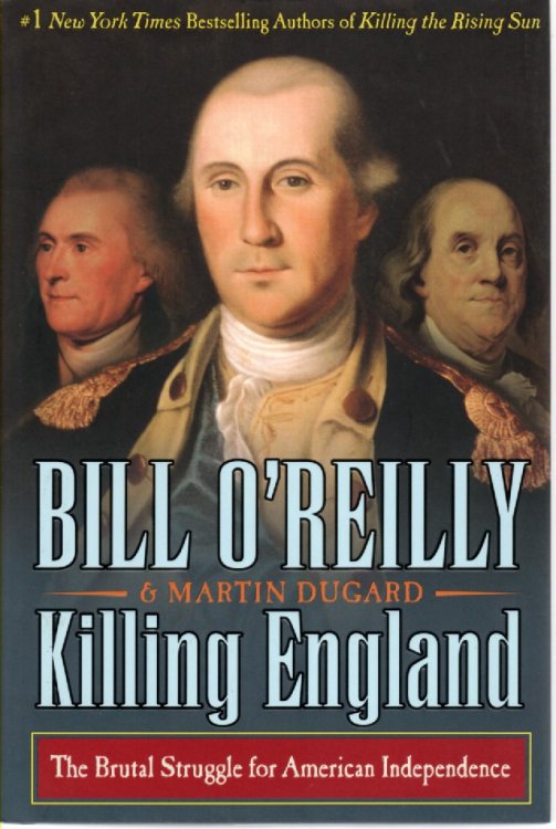 Killing England The Brutal Struggle for American Independence