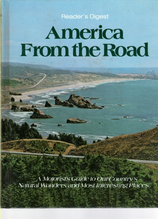 America from the Road A Motorist's Guide to Our Country's Natural Wonders and Most Interesting Places