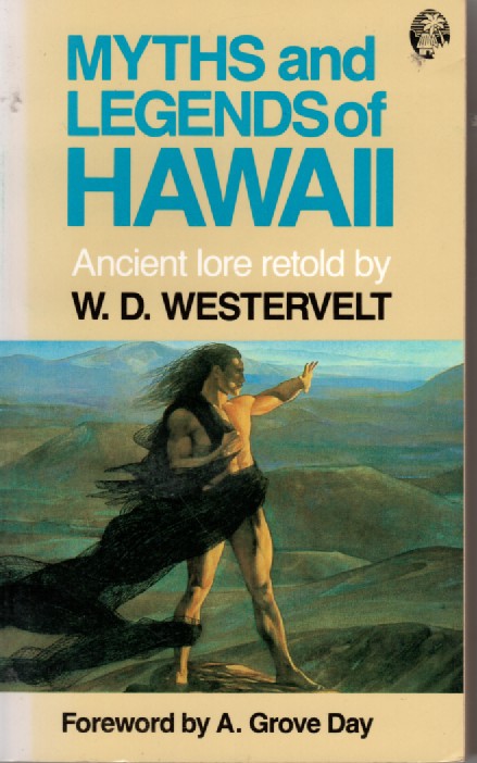 Myths And Legends Of Hawaii - Ancient Lore Retold