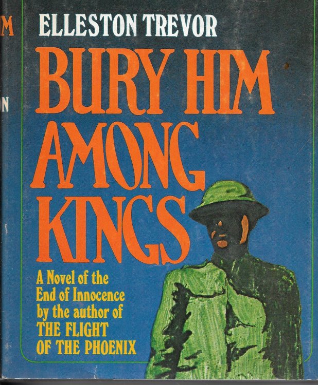 Bury Him Among Kings A Novel of the End of Innocence