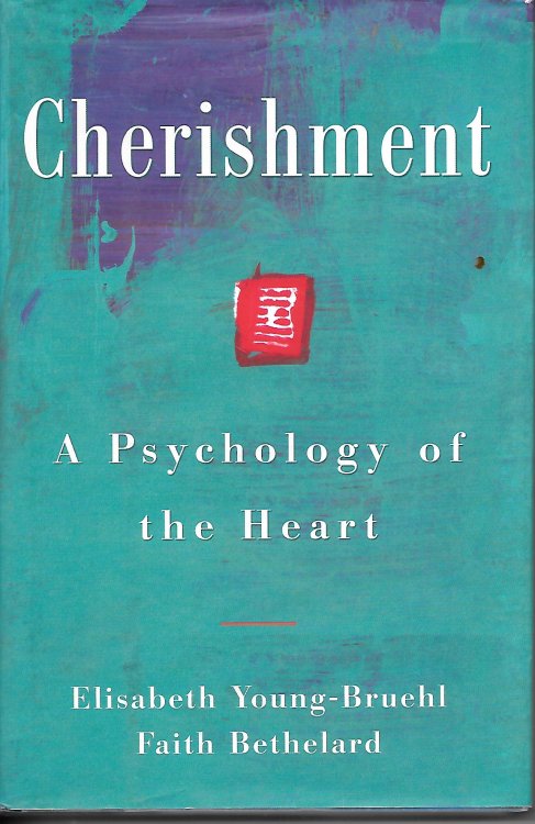 Cherishment A Psychology of the Heart