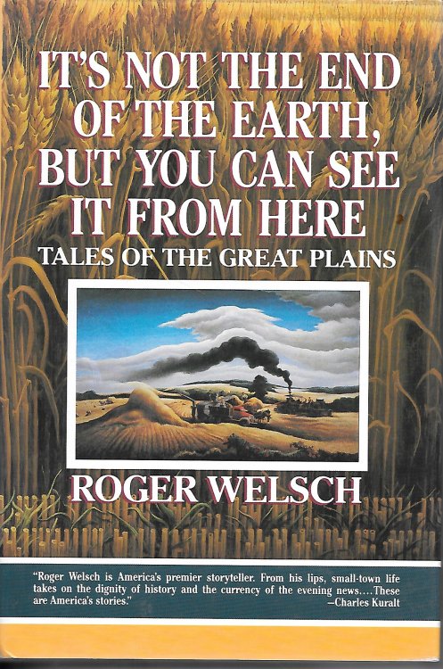 It's Not The End Of The Earth, But You Can See It From Here Tales of the Great Plains