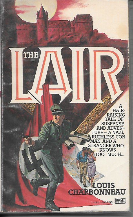 The Lair A Hair Raising Tale of Suspense and Adventure a Nazi Ruthless Con Man and a Stanger Who Knows Too Much