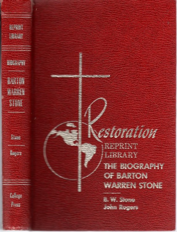 The Biography of Eld. Batron Warren Stone With Additions and Reflections