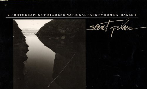 Secret Places Photographs of Big Bend National Park