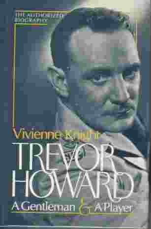 Trevor Howard A Gentleman and a Player