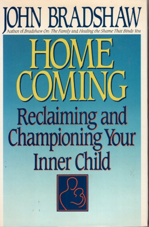 Homecoming Reclaiming and Championing Your Inner Child