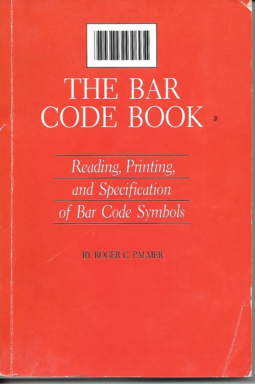 The Bar Code Book Reading, Printing, and Specification of Bar Code Symbols