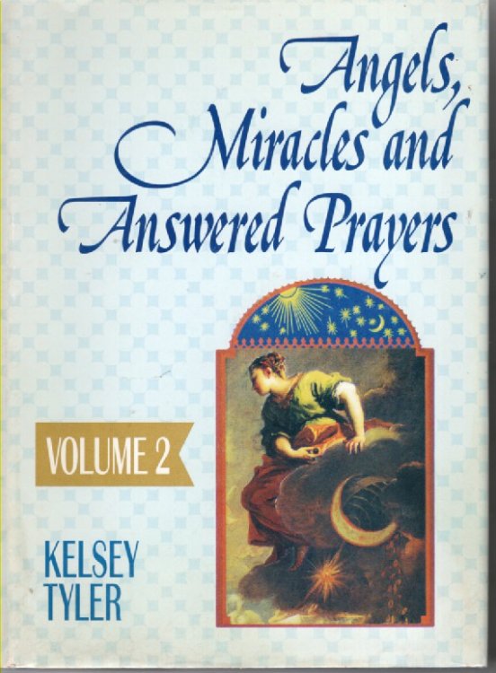 Angels, Miracles and Answered Prayers Volume 2