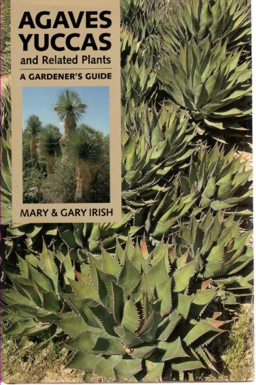 Agaves, Yuccas, and Related Plants A Gardener's Guide
