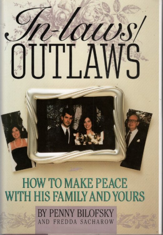 In-Laws, Outlaws How To Make Peace With His Family And Yours