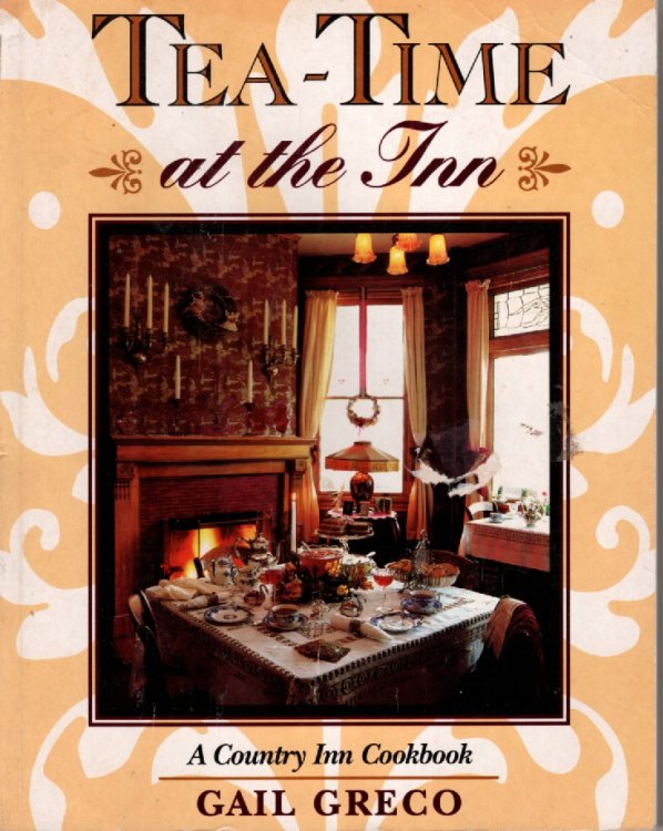 Tea-Time At the Inn A Country Inn Cookbook