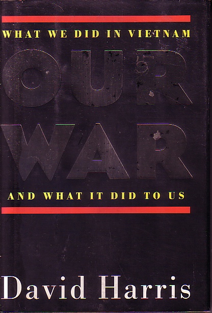 Our War What We Did in Vietnam and What it Did to Us