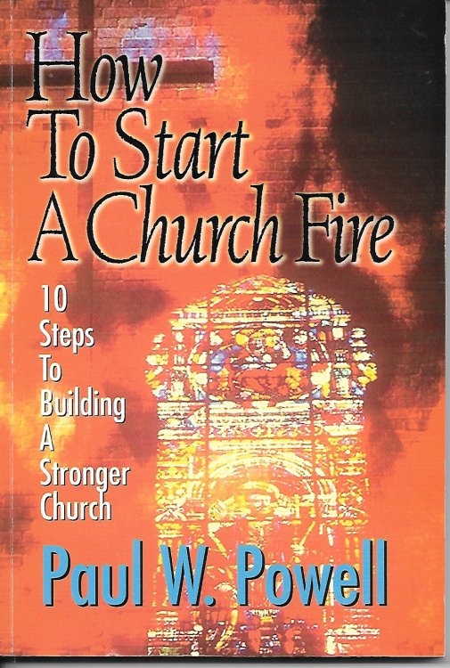 How To Start A Church Fire 10 Steps to Building a Stronger Church