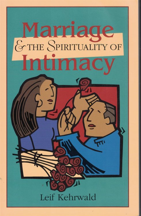 Marriage And The Spirituality Of Intimacy