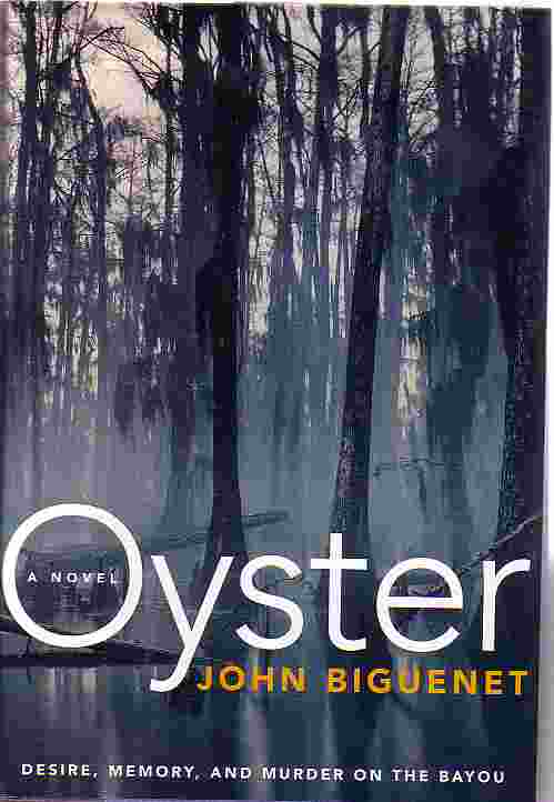 Oyster Desire, Memory and Murder on the Bayou