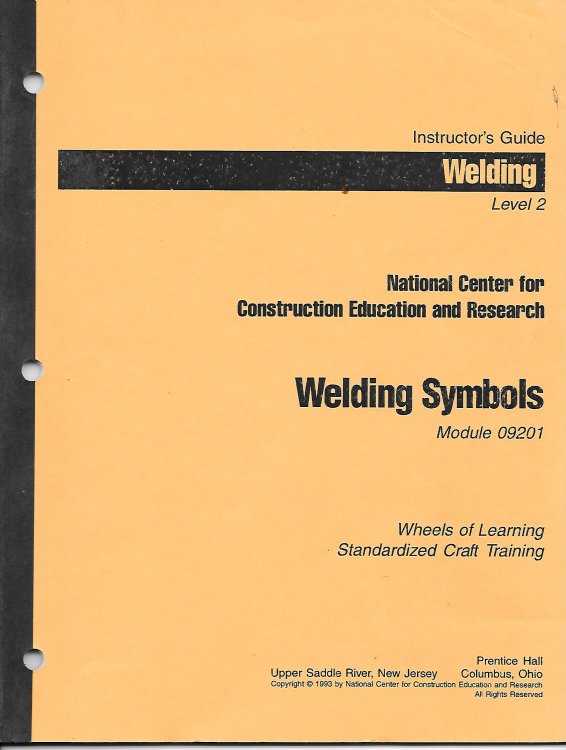 Welding Symbols, Moduel 09201 Instructor's Guide Welding Level 2