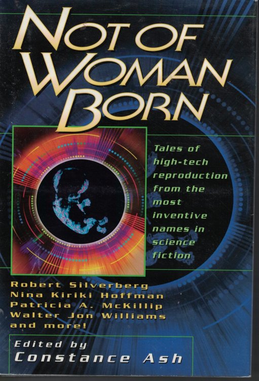 Not Of Woman Born Tales of High Tech Reproduction