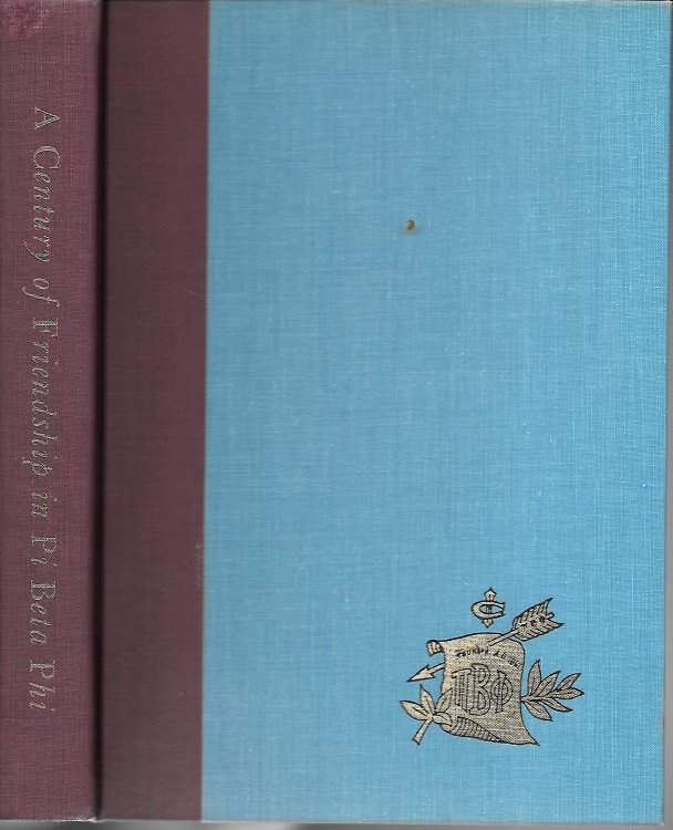 A Century Of Friendship In Pi Beta Phi 1867 -1967