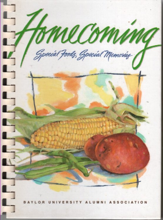 Image for Home Coming - Special Foods, Special Memories Baylor University Alumni Associations, Waco Texas Home Coming - Special Foods, Special Memories Baylor University Alumni Associations, Waco Texas